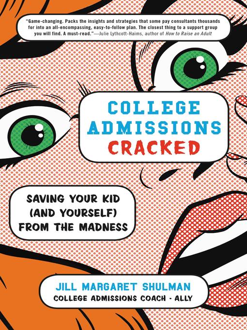 Title details for College Admissions Cracked by Jill Margaret Shulman - Wait list
